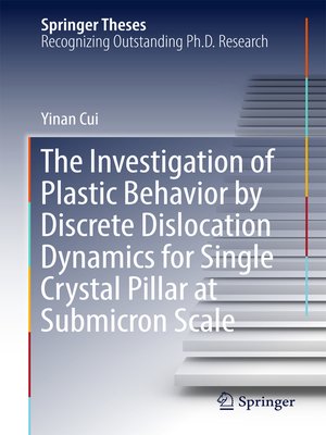 cover image of The Investigation of Plastic Behavior by Discrete Dislocation Dynamics for Single Crystal Pillar at Submicron Scale